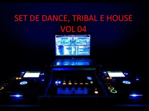 SET DE DANCE, TRIBAL E HOUSE VOL 04 (JANEIRO DE 2013)