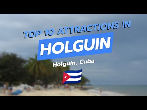 Top 10 Attractions in Holguín, Cuba 🇨🇺🌴