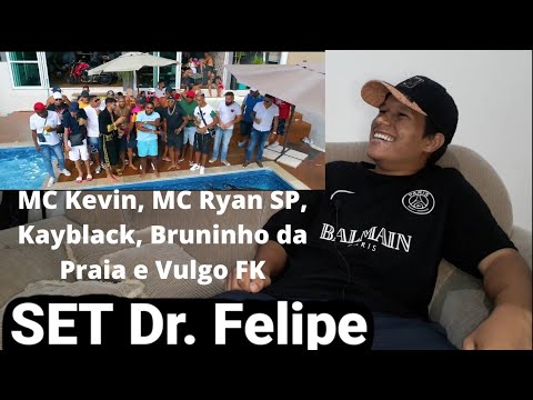 (REACT) SET Dr. Felipe - MC Kevin, MC Ryan SP, Kayblack, Bruninho da Praia e Vulgo FK