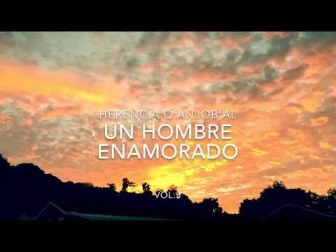 Marimba Herencia Q'anjob'al vol.3 - Un Hombre Enamorado.