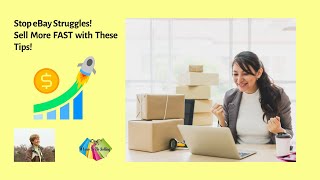 Stop eBay Struggles! Sell More FAST with These Tips!