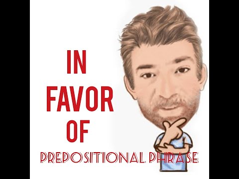 English Tutor Nick P Prepositional Phrase (85) In Favor of  - Four Meanings