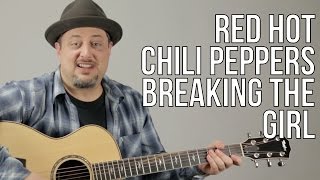 Red Hot Chili Peppers Breaking the Girl Guitar Lesson + Tutorial