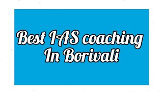 Best IAS coaching in Borivali | Top IAS coaching in Borivali