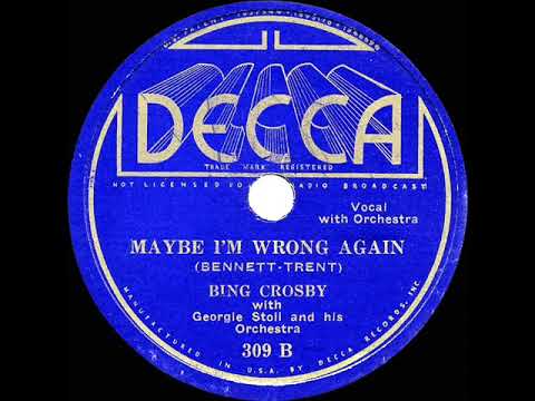 1934 Bing Crosby - Maybe I’m Wrong Again