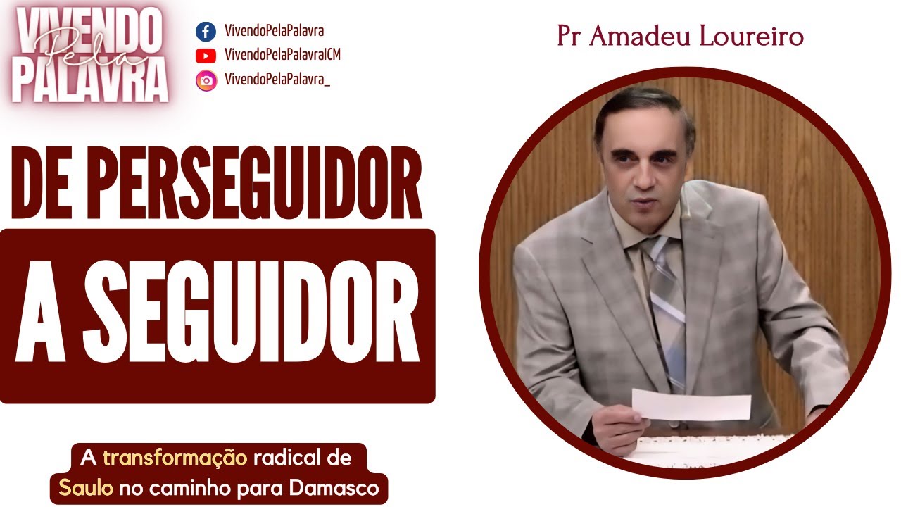 [MENSAGEM] DE PERSEGUIDOR A SEGUIDOR - PR AMADEU LOUREIRO