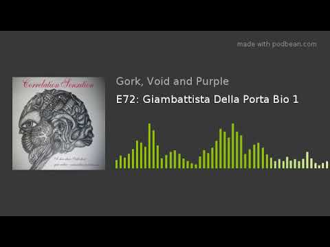 E72: Giambattista Della Porta Bio 1