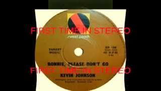 BONNIE, PLEASE DON&#39;T GO (STEREO MIX) - KEVIN JOHNSON
