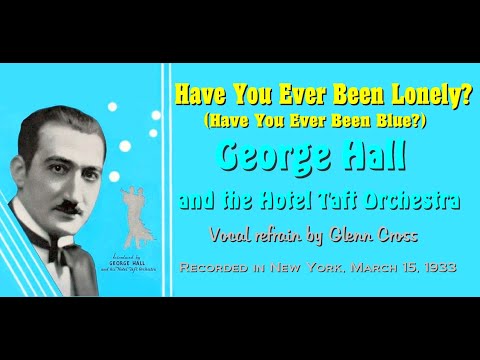 "Have You Ever Been Lonely?" George Hall and the Hotel Taft Orchestra 1933