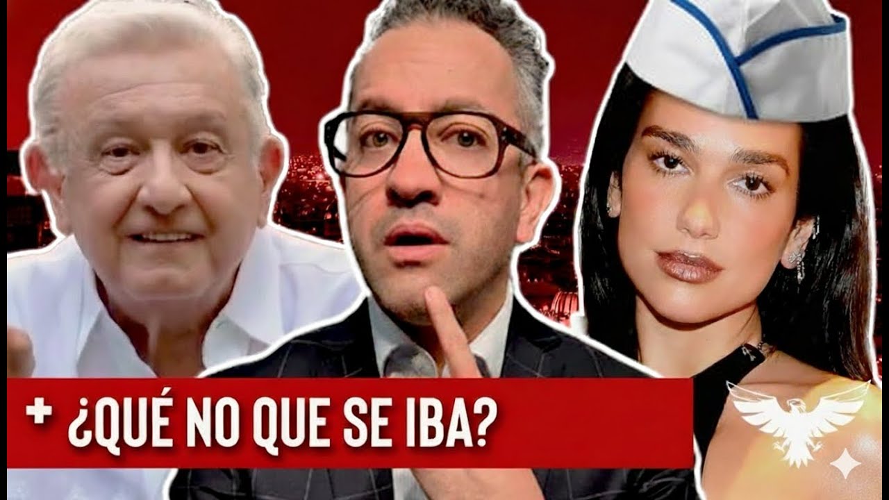 AMLO reaparece y da línea | Senado en FAST-TRACK por nuevA Fiscal| Taquería de DUA LIPA - EPDLR