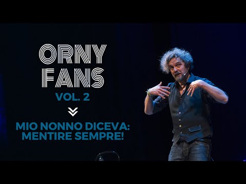 Orny Fans Vol.2 - Mio nonno diceva: mentire sempre!