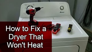 How to Fix an Amana Dryer That Won't Heat (Also Works for Kenmore, Maytag, Whirlpool and More)