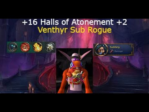 +16 Halls of Atonement | Patch 9.2 Shadowlands | Venthyr Subtlety Rogue