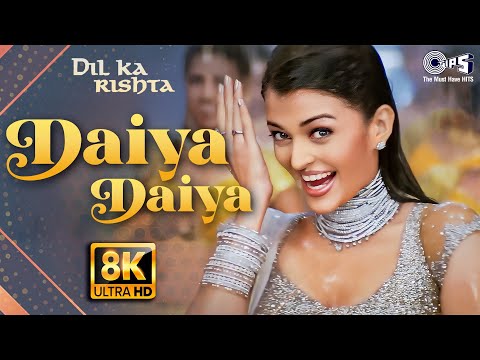 Daiya Daiya Daiya Re - 8K Video | Dil Ka Rishta | Aishwarya Rai | Alka Yagnik | Main Nazre Milao
