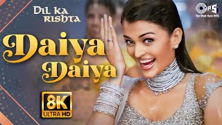 Download lagu Daiya Daiya Daiya Re - 8K Video | Dil Ka Rishta | Aishwarya Rai | Alka Yagnik | Main Nazre Milao mp3