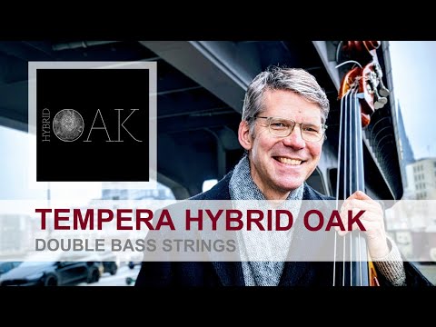 Double Bass String Review: TEMPERA HYBRID OAK - The end of my search?