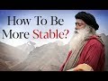 How to Be More Stable? - Sadhguru Spot 2018 - Spiritual Life