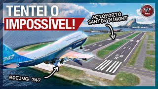 I TRIED TO LAND A BOEING 747 AT SANTOS DUMONT AIRPORT