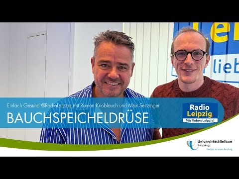 PODCAST: Erkrankungen der BAUCHSPEICHELDRÜSE mit Roman Knoblauch und Max Seitzinger