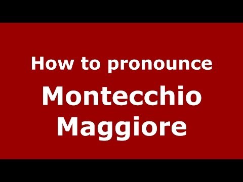 How to pronounce Montecchio Maggiore (Italian/Italy) - PronounceNames.com