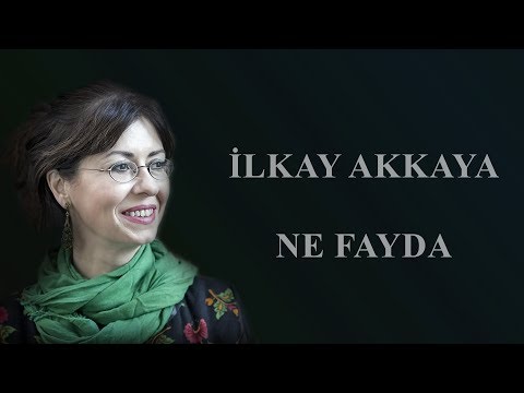İlkay Akkaya - Ne Fayda    Albüm: Unutma