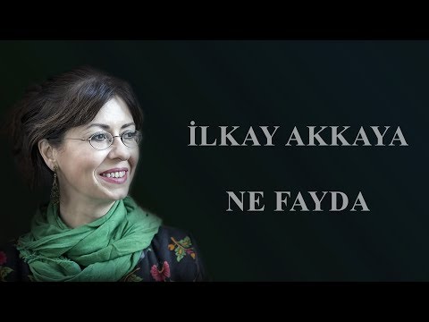 Ne Fayda Şarkı Sözleri – İlkay Akkaya Songs Lyrics In Turkish
