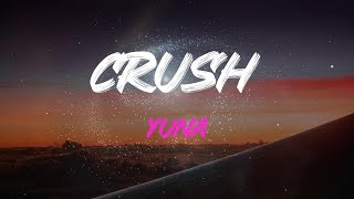 Yuna - Crush Lyrics | Down, Down, Down, Down, Down, Down