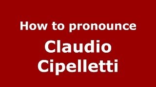 How to pronounce Claudio Cipelletti