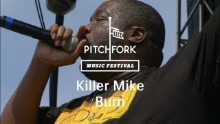 Killer Mike - &quot;Burn&quot; - Pitchfork Music Festival 2013