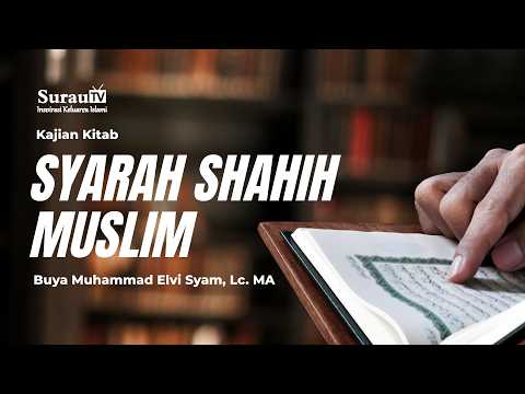 🎥 LIVE Syarah Shahih Muslim bersama Buya Muhammad Elvi Syam, Lc. MA