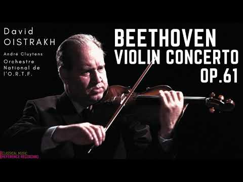 Beethoven - Violin Concerto in D Major, Op.61 (reference recording: David Oistrakh, André Cluytens)