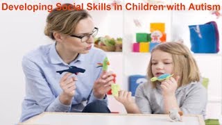 Developing Social Skills at a Young Age in Children with Autism