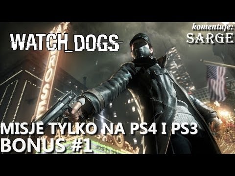 Zagrajmy w Watch Dogs (BONUS #1) - Misje ekskluzywne dla PS4 i PS3 [1/2]