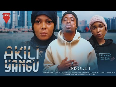 AKILI YANGU EPISODE 1 #clamvevo #asmafilms #dontatv #kiparabrand #babajoan 