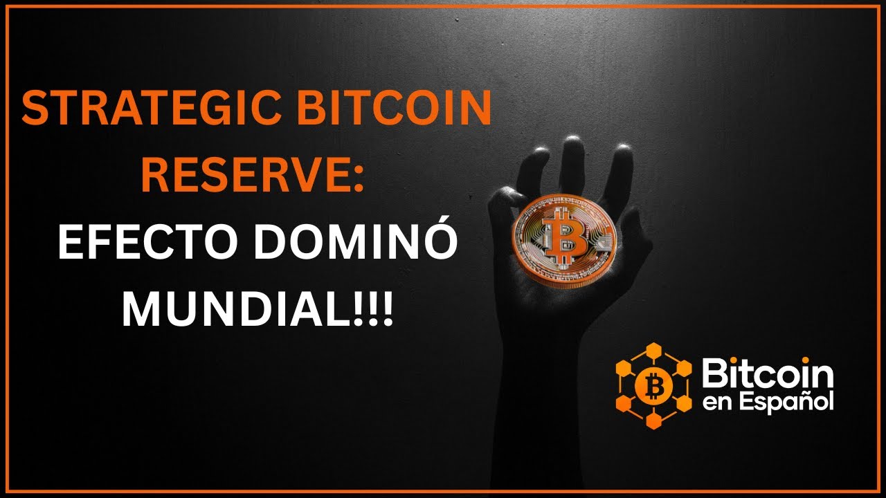 Strategic Bitcoin Reserve: Efecto dominó mundial