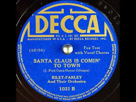 Santa Claus is Comin' to Town ~ Riley Farley and Their Orchestra with Vocal Chorus (1935)