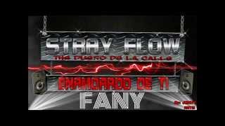 preview picture of video 'ENAMORADO DE TI FANY STRAYFLOW ALA PRODUCCION DERE'