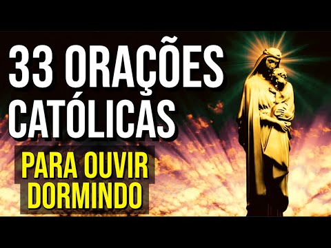 33 ORAÇÕES CATÓLICAS PARA OUVIR DORMINDO