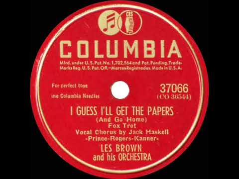 1946 Les Brown - I Guess I’ll Get The Papers (And Go Home) (Jack Haskell, vocal)