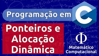 Programação em C: Ponteiros e Alocação Dinâmica