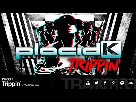 Placid K - Trippin' (Traxtorm Records - TRAX 0133)