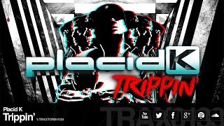 Placid K - Trippin' (Traxtorm Records - TRAX 0133)