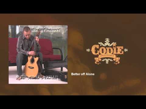 Codie Prevost - Better off Alone