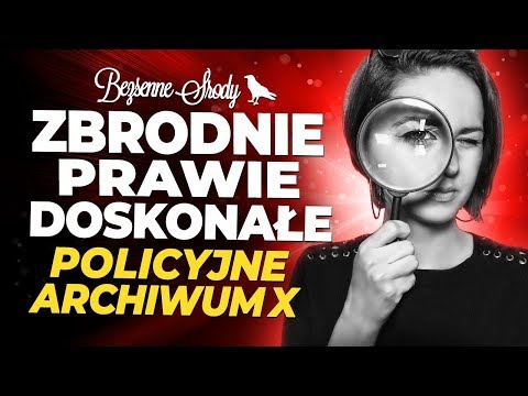 "Zbrodnie prawie doskonałe. Policyjne Archiwum X” Iza Michalewicz