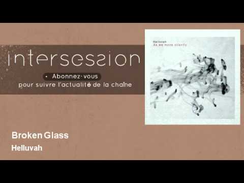 Helluvah - Broken Glass - InterSessions