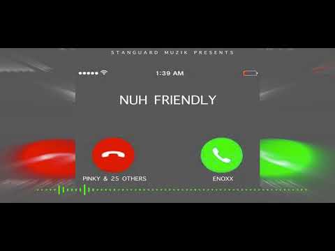 ENOXX  - NUH FRIENDLY (OFFICIAL AUDIO)