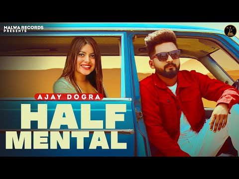 Half Mental ( Official Video) Ajay Dogra Ft Megha Sharma | Punjabi Songs 2022 | Malwa Records