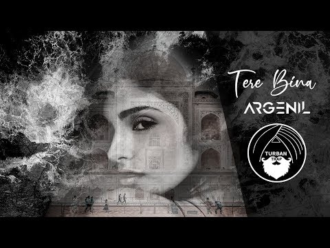 Tere Bina - Argenil | Turban Trap