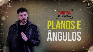 DICAS CURTAS NA ESCOLA - PLANOS E ÂNGULOS