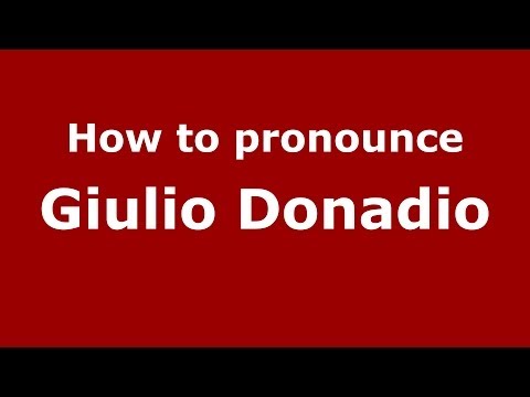 How to pronounce Giulio Donadio (Italian/Italy)  - PronounceNames.com